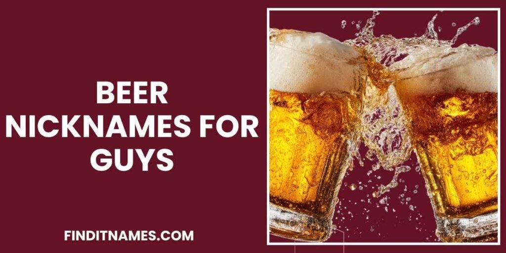 Beer Nicknames for Guys