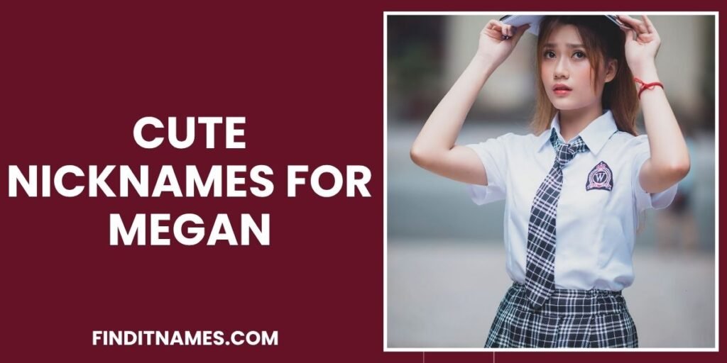 Cute Nicknames for Megan