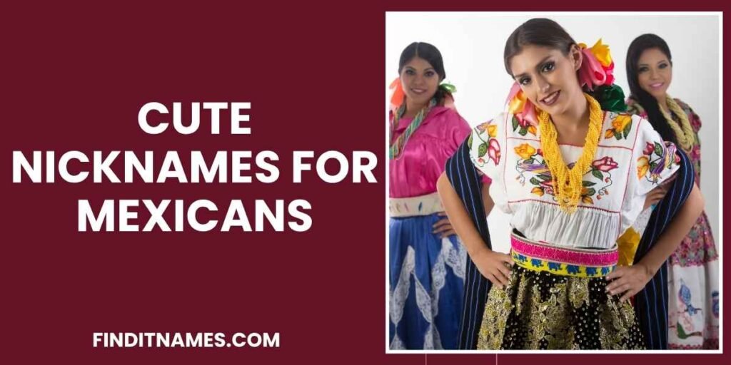 Cute Nicknames for Mexicans