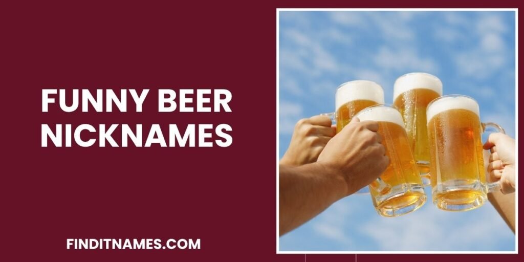 Funny Beer Nicknames