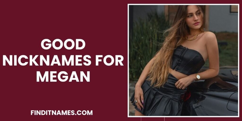 Good Nicknames for Megan
