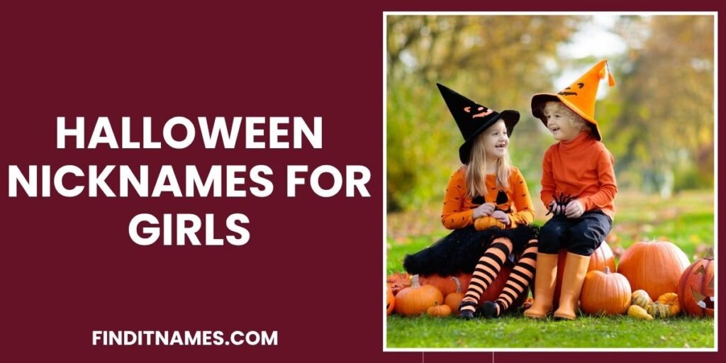 Halloween Nicknames for Girls