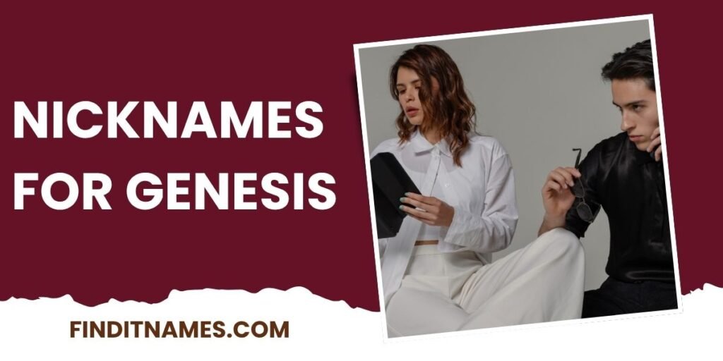 Nicknames for Genesis