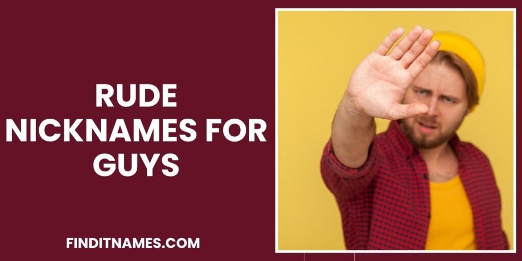 Rude Nicknames for Guys