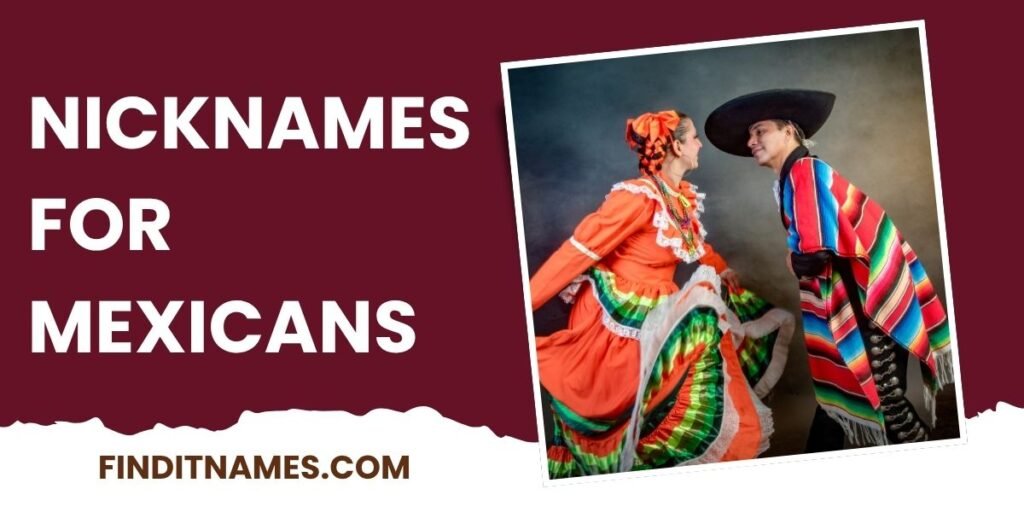 Nicknames For Mexicans