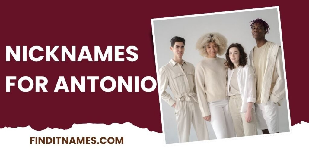 Nicknames for Antonio