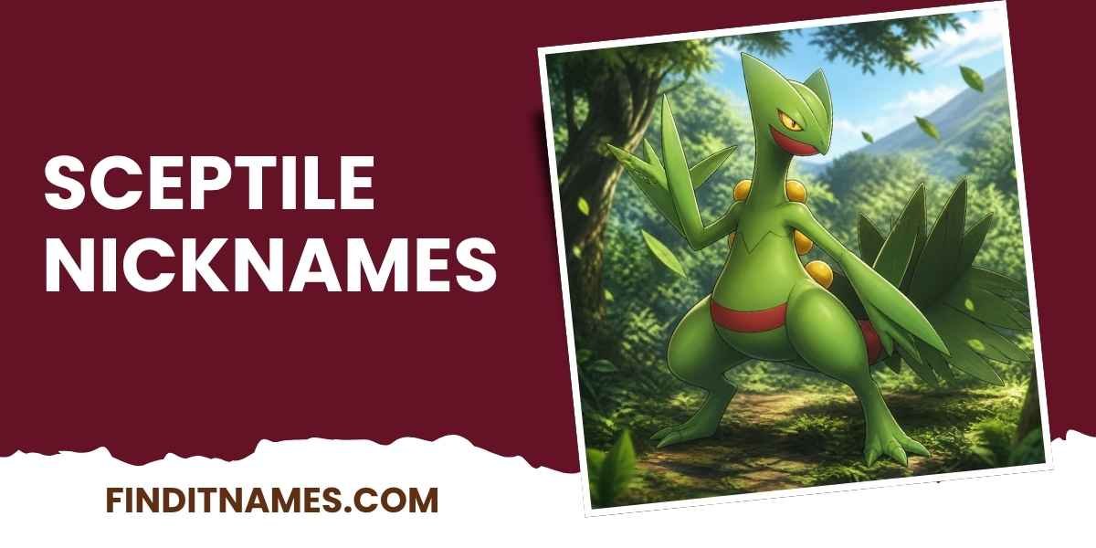 Sceptile Nicknames
